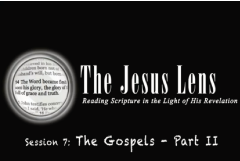 V7 - The Jesus Lens: Part One - The New Testament Gospels